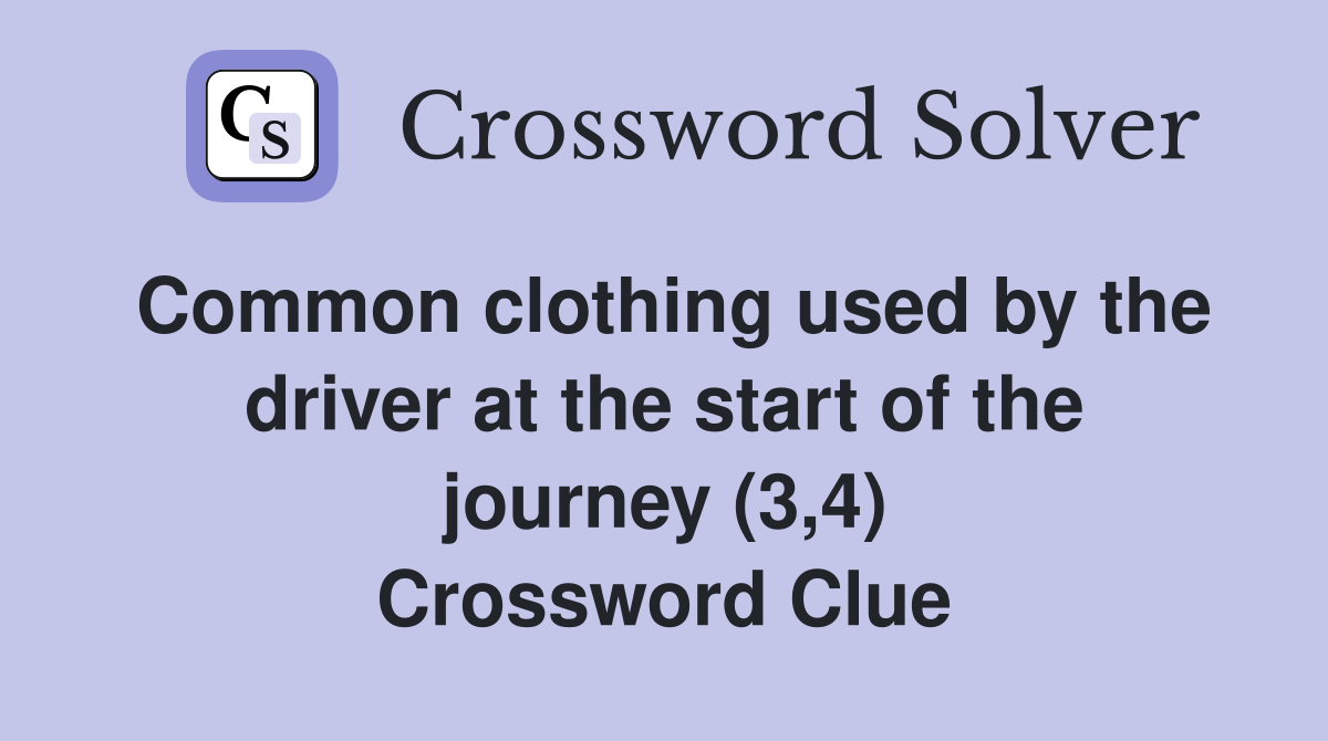 Common clothing used by the driver at the start of the journey (3,4